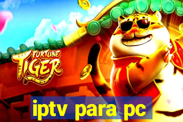 iptv para pc