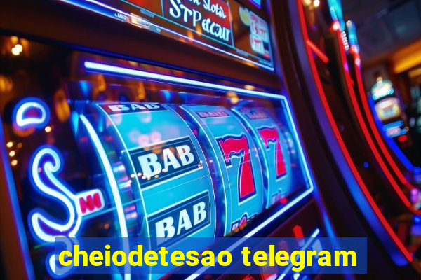 cheiodetesao telegram