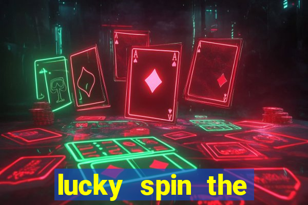 lucky spin the whell 999 slot