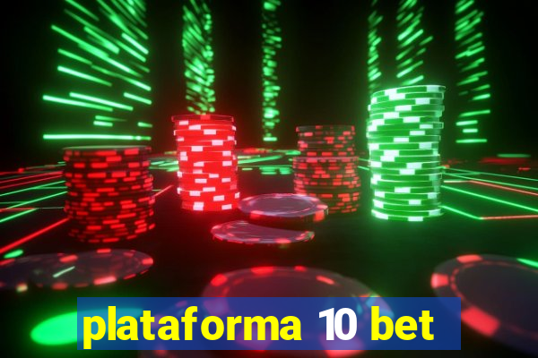 plataforma 10 bet