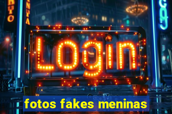 fotos fakes meninas