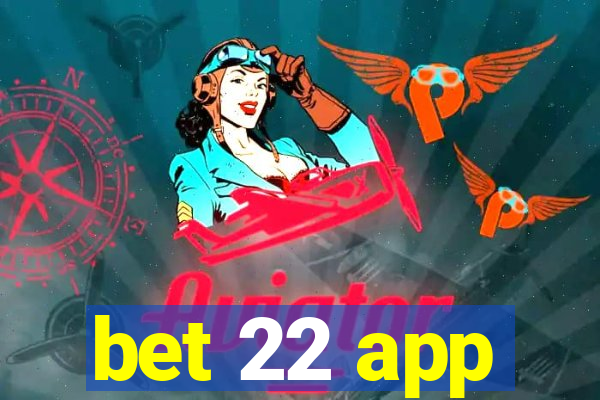 bet 22 app