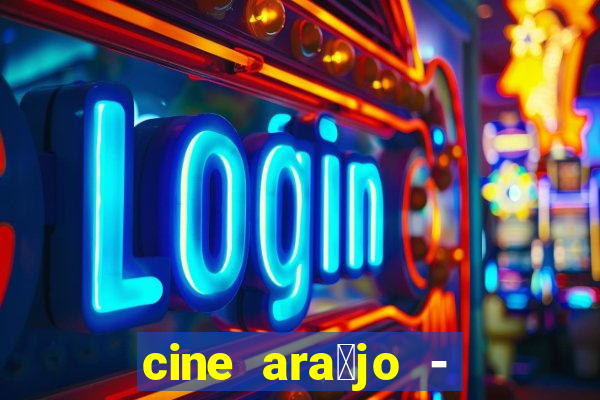 cine ara煤jo - cine porto velho