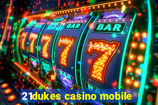 21dukes casino mobile