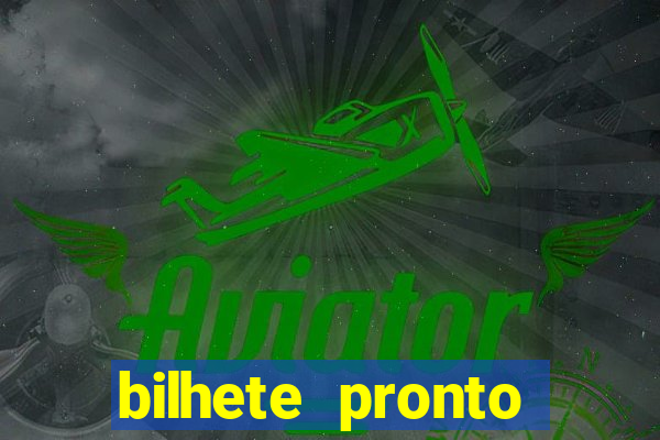 bilhete pronto jogos de hoje