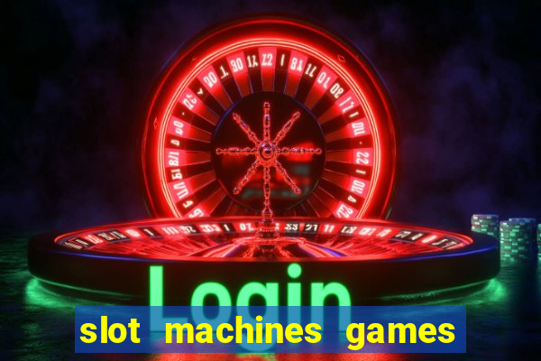 slot machines games for pc