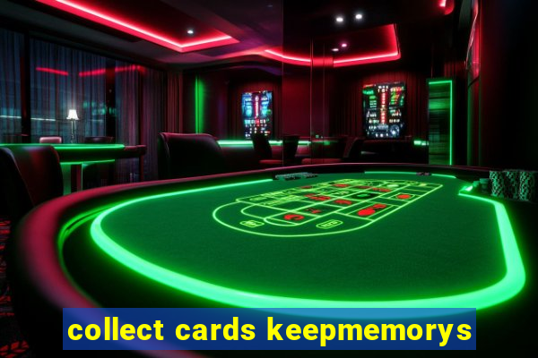 collect cards keepmemorys