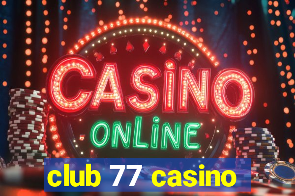 club 77 casino