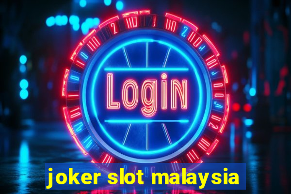 joker slot malaysia