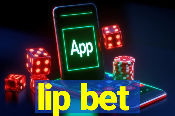 lip bet