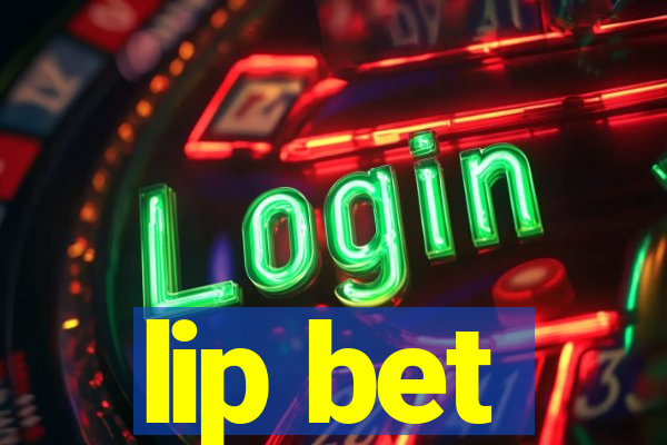 lip bet