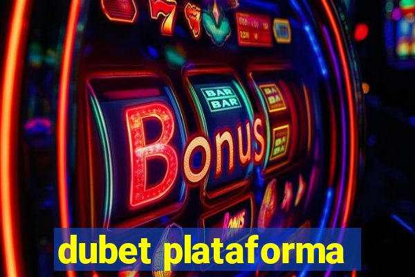 dubet plataforma