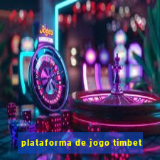 plataforma de jogo timbet