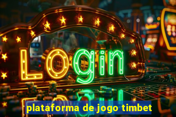 plataforma de jogo timbet