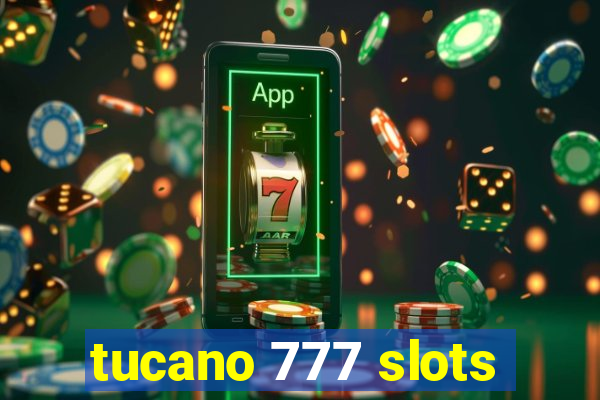 tucano 777 slots