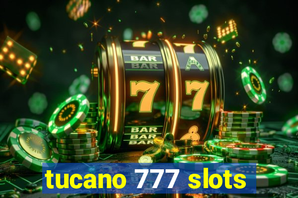 tucano 777 slots