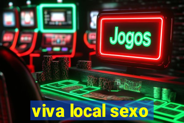 viva local sexo