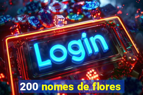 200 nomes de flores