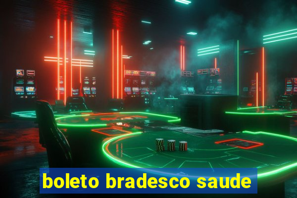 boleto bradesco saude