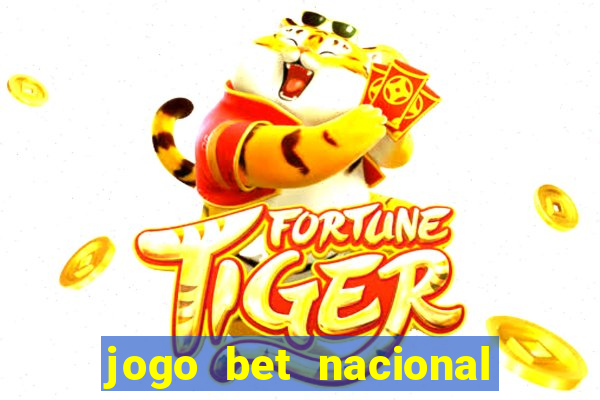 jogo bet nacional é confiável