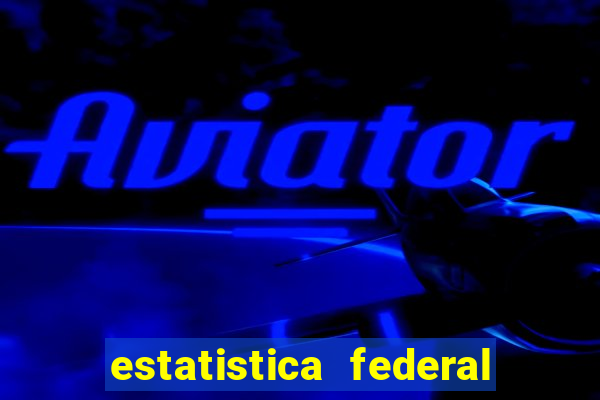 estatistica federal jogo do bicho