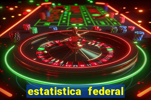 estatistica federal jogo do bicho