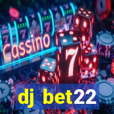 dj bet22