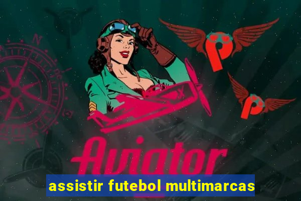 assistir futebol multimarcas