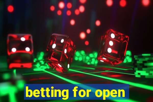 betting for open