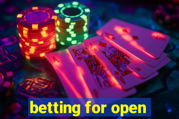 betting for open