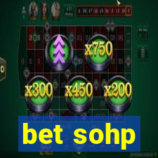 bet sohp