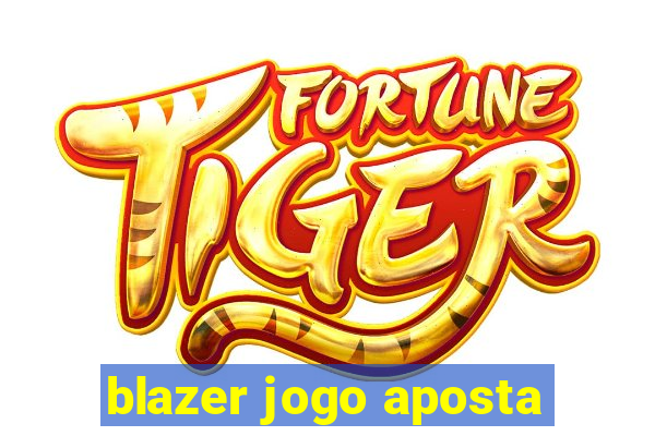 blazer jogo aposta