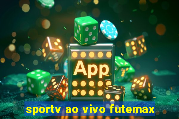 sportv ao vivo futemax