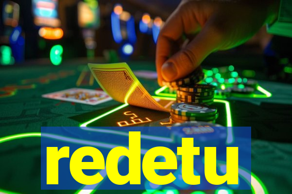 redetu