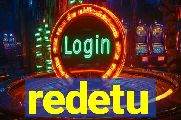 redetu