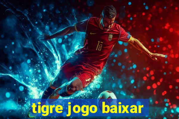 tigre jogo baixar