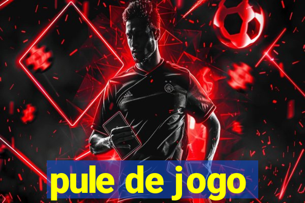 pule de jogo