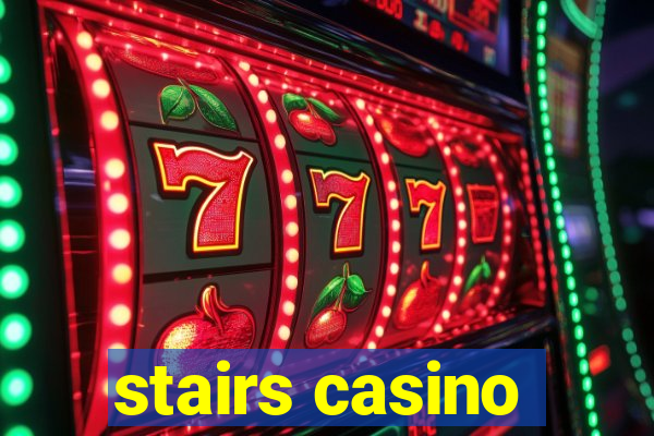 stairs casino