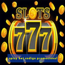 spicy bet codigo promocional