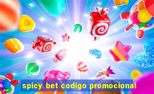 spicy bet codigo promocional