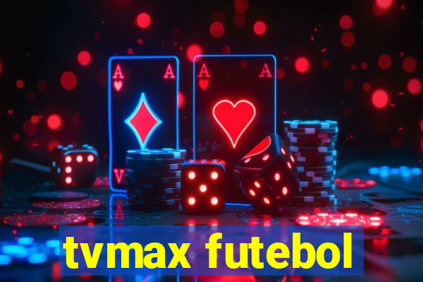 tvmax futebol