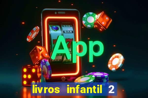 livros infantil 2 a 3 anos pdf