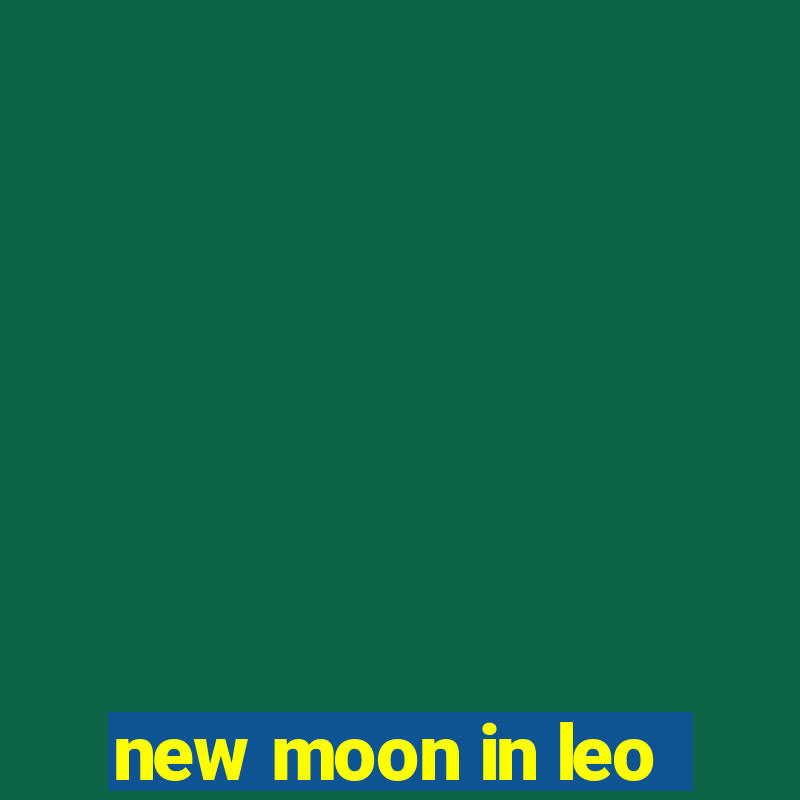 new moon in leo