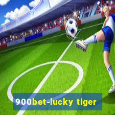 900bet-lucky tiger