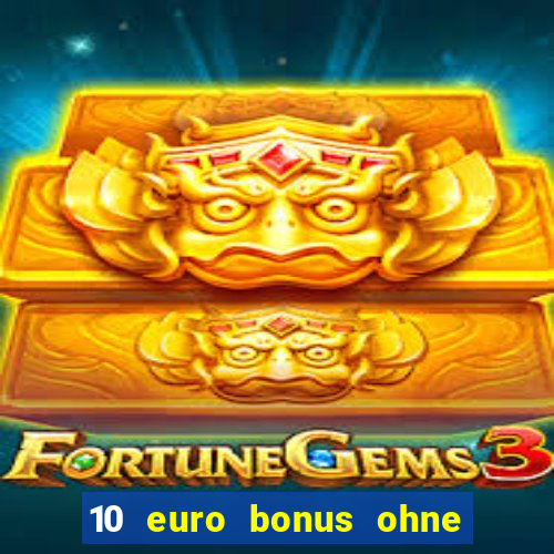 10 euro bonus ohne einzahlung casino 2018