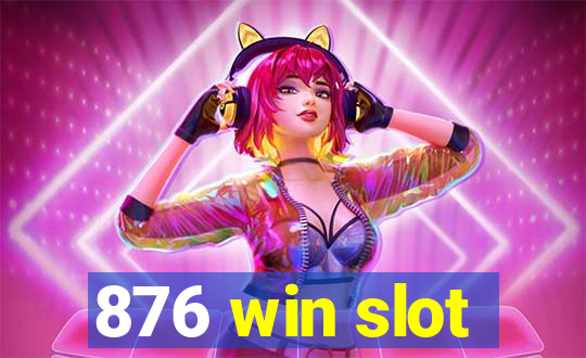 876 win slot