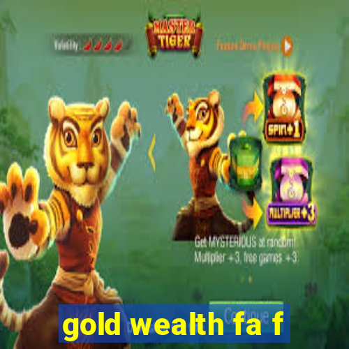 gold wealth fa f