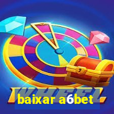 baixar a6bet