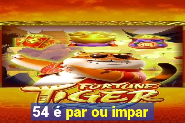 54 é par ou impar