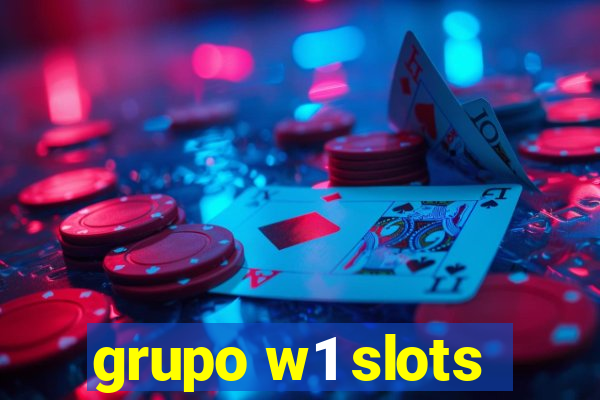 grupo w1 slots